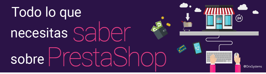 Todo lo que necesitas saber sobre Prestashop